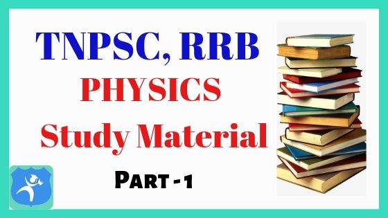 Physics Important Notes Part 1 for TNPSC and RRB Exams