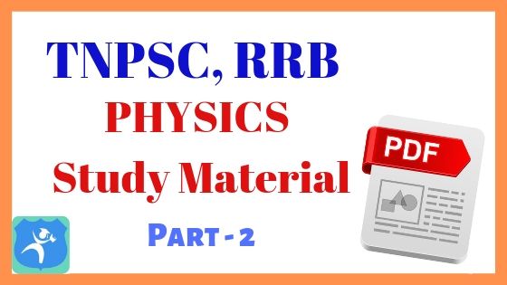 Physics Study Material Part 2 for TNPSC, RRB Exams